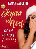 Joyeux Noël et va te faire f***** !