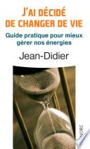 J’ai décidé de changer de vie