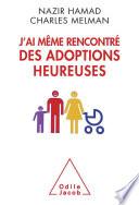 J’ai même rencontré des adoptions heureuses