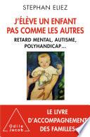 J’élève un enfant pas comme les autres