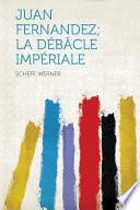 Juan Fernandez; La Debacle Imperiale