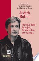 Judith Butler. Trouble dans le sujet, trouble dans les normes