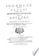 Jugemens des savans sur les principaux ouvrages des auteurs