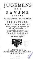 Jugemens des savans sur les principaux ouvrages des auteurs