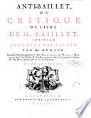 Jugemens des Savans sur les principaux ouvrages des auteurs, par Adrien Baillet; revus, corrigez, & augmentez par Mr. de la Monnoye. Tome premier [-huitieme]