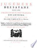 Jugemens des Savans sur les principaux ouvrages des auteurs, par Adrien Baillet; revus, corrigez, & augmentez par Mr. de la Monnoye. Tome premier [-huitieme]