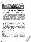 Jugement prévôtal et en dernier ressort, contre Claudine Fayet, femme Molager, & Jeanne-Marie Ducoin, dite Pyran, femme Bourbon, recéleuses, prisonnières, & encore contre Pierrot, dit le Rouge, milicien ; Vidal, dit Petit-Videau ; Joseph le Blondin, dit Fanfaron ; & Matthieu Beaujolois, dit Beaujolin ; tous quatre accusés de vol & assassinat sur le grand chemin, contumax. Du 31 août 1753. Extrait des minutes du greffe de la Maréchaussée générale de Lyon