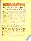 Jugement prévôtal et en dernier ressort, rendu contre Jean Giraud surnommé le Suisse, Claude Mure dit Jambe de bois, & Catherine Boiron, veuve de Philibert Ducoin,... lequel jugement déclare lesdits Giraud & Mure, atteints & convaincus de vol commis avec fracture extérieure, au domaine du Sieur Reynard, en la paroisse de Lantilly, & encore de vols & assassinat... les condamne à être rompus vifs... Du 2 Juin 1759. Extrait des minutes du greffe de la Maréchaussée générale de Lyonnois, Forez & Beaujolois