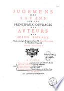 Jugements des savants sur les principaux ouvrages des auteurs