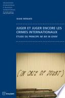 Juger et juger encore les crimes internationaux
