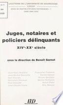 Juges, notaires et policiers délinquants (XIVe-XXe siècle)