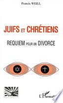 Juifs et chrétiens : requiem pour un divorce