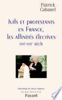 Juifs et protestants en France, les affinités électives