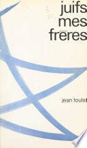 Juifs, mes frères