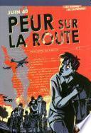 Juin 1940 : Peur sur la route