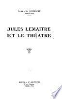 Jules Lemaître et le théâtre