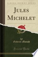 Jules Michelet (Classic Reprint)