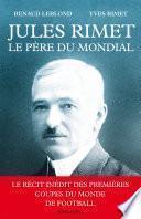 Jules Rimet, le père du Mondial