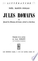Jules Romains; ou, Quand les Hommes de bonne volonté se cherchent
