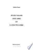 Jules Vallès (1832-1885) et la Haute-Loire