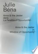 Julie Béna - Anna & the Jester dans La Fenêtre d’Opportunité