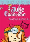 Julie Chonchon - Tome 3 - Bonjour, docteur !