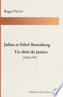 Julius et Ethel Rosenberg. Un déni de justice