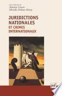 Juridictions nationales et crimes internationaux