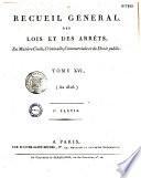 Jurisprudence de la Cour de Cassation, ou Notices des Arrêts les plus importans, depuis 1791, époque de l'institution de la Cour, jusqu'à l'an X