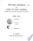 Jurisprudence de la Cour de Cassation, ou Notices des Arrêts les plus importans, depuis 1791, époque de l'institution de la Cour, jusqu'à l'an X