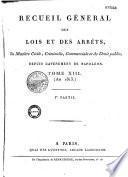 Jurisprudence de la Cour de Cassation, ou Notices des Arrêts les plus importans, depuis 1791, époque de l'institution de la Cour, jusqu'à l'an X