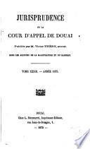 Jurisprudence de la cour impériale de Douai, ...