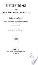 Jurisprudence de la cour impériale de Douai, ...