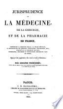 Jurisprudence de la médecine, de la chirurgie, et de la pharmacie en France