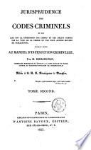 Jurisprudence des codes criminels et des lois sur la répression des crimes et des délits commis par la voie de la presse et par tous autres moyens de publication