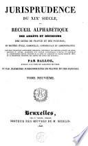 Jurisprudence du XIXe siècle, ou Recueil des arrêts et décisions des cours de France et des Pays-Bas, en matière civile, criminelle, commerciale et administrative