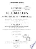 Jurisprudence generale ; Repertoire methodique et alphabetique de legislation de doctrine et de jurisprudence en matiere de droit civil, commercial, criminel, administratif, de droit des gens et de droit public