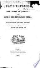 Jury d'imprensa, ou julgamento da querela, dada coutra o editor responsavel do “Portugal” [J. F. da S.] por A. A. d'Almeida Coutinho, em sessao de 27 de Junio de 1856