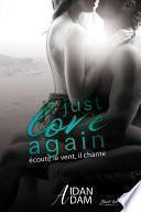 Just Love Again : Écoute le vent il chante