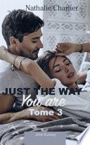 Just the Way You Are – Tome 3
