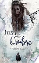 Juste ton Ombre