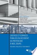 Justice et espaces publics en Occident, du Moyen Âge à nos jours