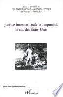 Justice internationale et impunité, le cas des Etats-Unis
