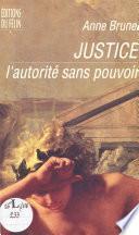 Justice, l'autorité sans pouvoir