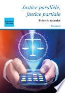 Justice parallèle, justice partiale