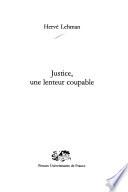 Justice, une lenteur coupable