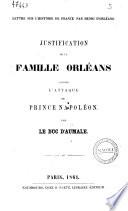 Justification de la famille Orleans contre l'attaque du prince Napoleon par le duc d'Aumale
