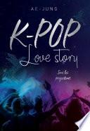 K-pop - Love Story - Sous les projecteurs