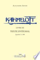 Kaamelott - livre III - Texte intégral - épisode 1 à 100