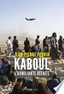 Kaboul, l'humiliante défaite